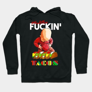 Muhtha Fuckin Tacos Hoodie